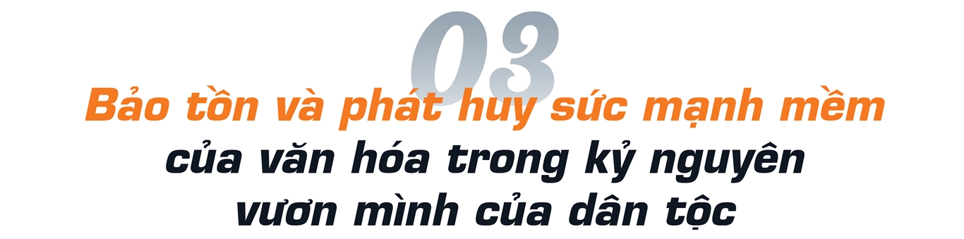 Bảo tồn và phát huy sức mạnh mềm của văn hóa trong kỷ nguyên vươn mình của dân tộc 8